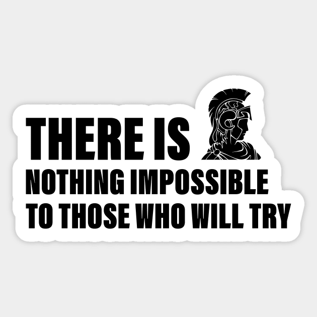 There is nothing impossible to those who will try Sticker by RockyDesigns